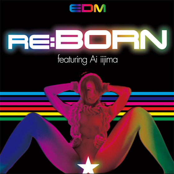 ジャケット：Re:born -featuring Ai iijima
